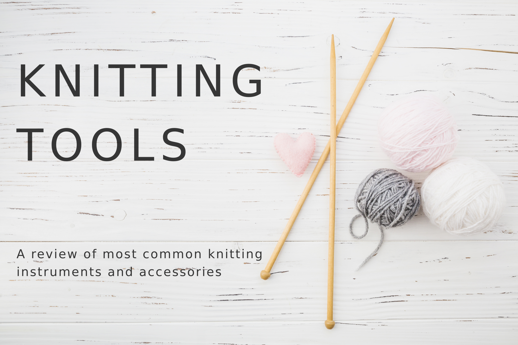 Knitting tools - short review on most common knitting instruments and –  KGThreads